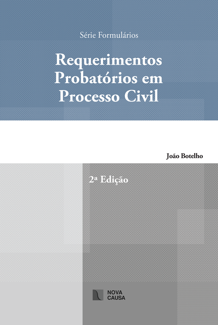 Requerimentos Probatórios em Processo Civil - 2.ª Edição