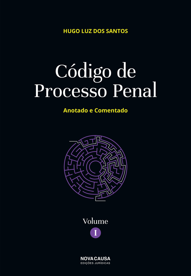 Código de Processo Penal - Anotado e Comentado - Volume I