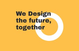 We Design The Future Together